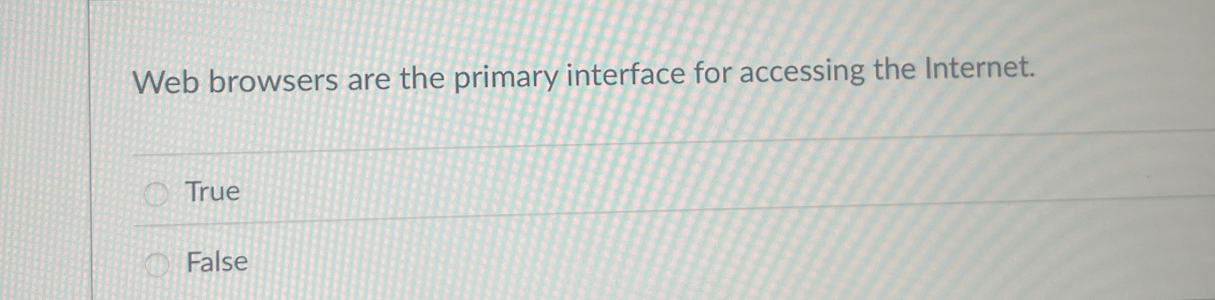 Web browsers are the primary interface for
