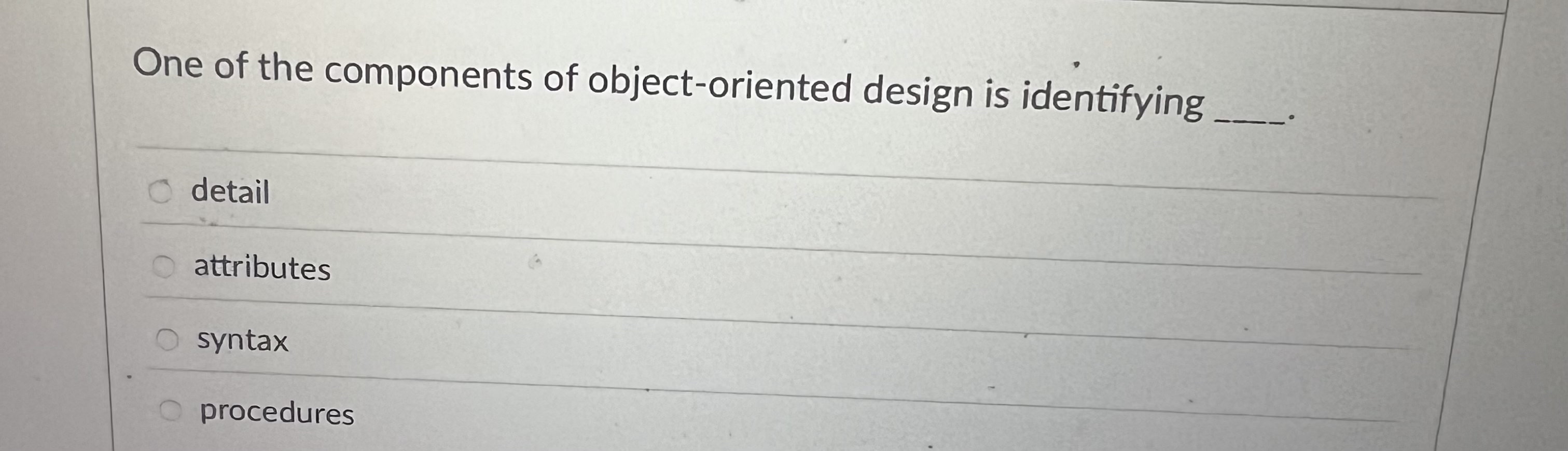 One of the components of object - oriented design