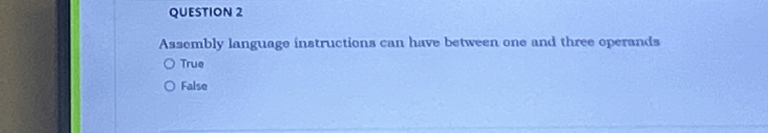 QUESTION 2 Assombly language instructions can