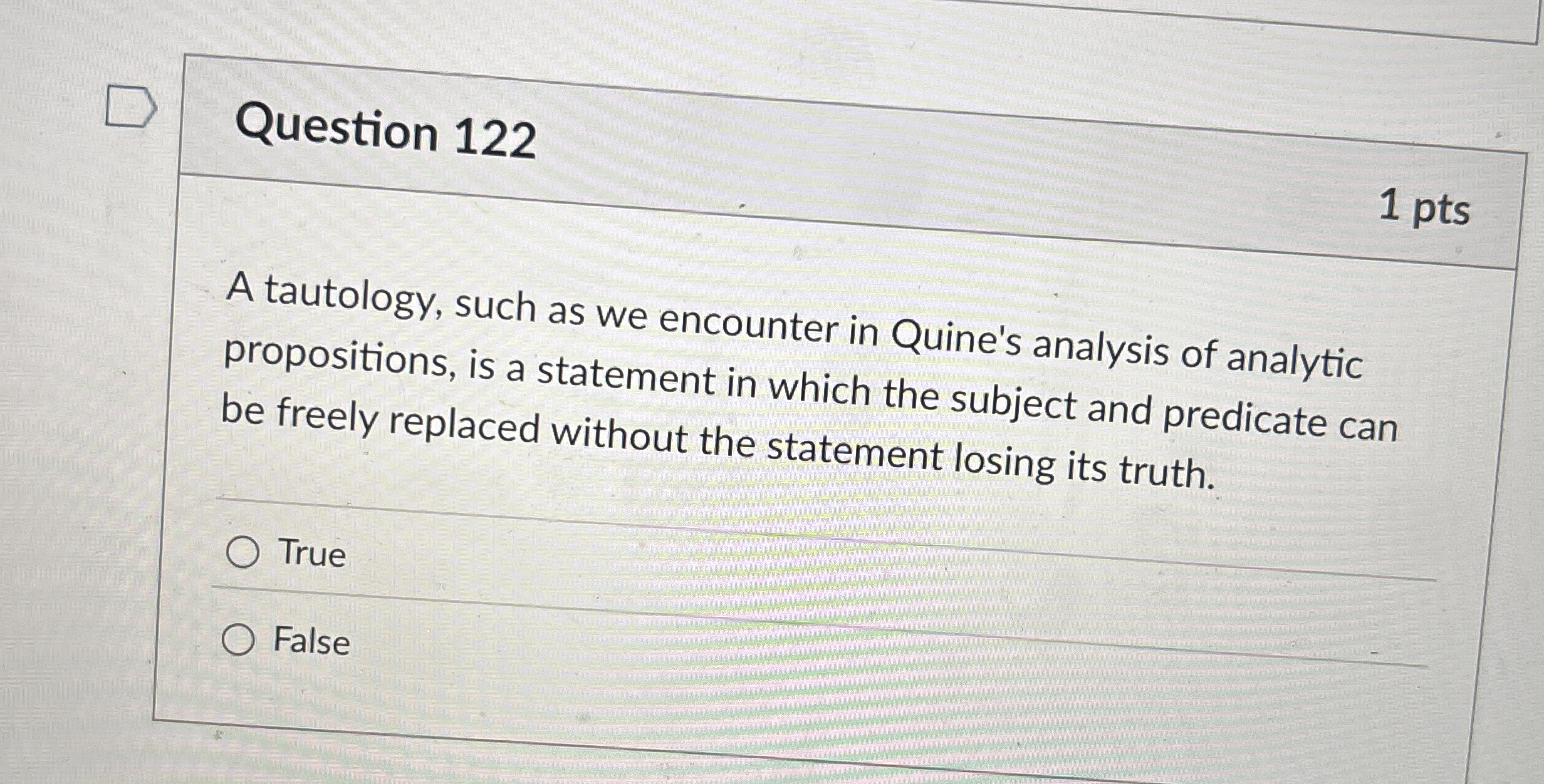 Question 1 2 2 1 pts A tautology, such as we