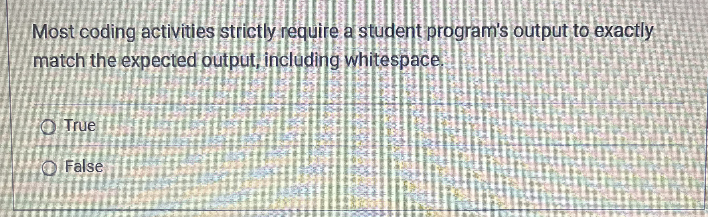 Most coding activities strictly require a student