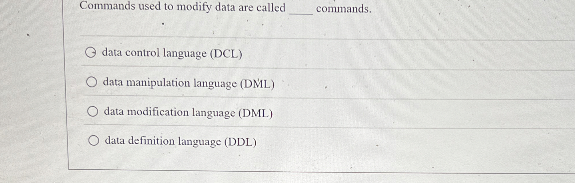 Commands used to modify data are called commands.