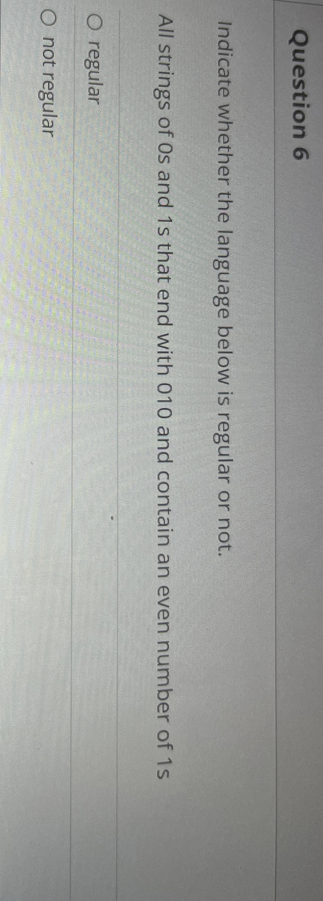 Question 6 Indicate whether the language below is