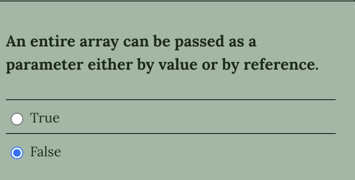 An entire array can be passed as a parameter
