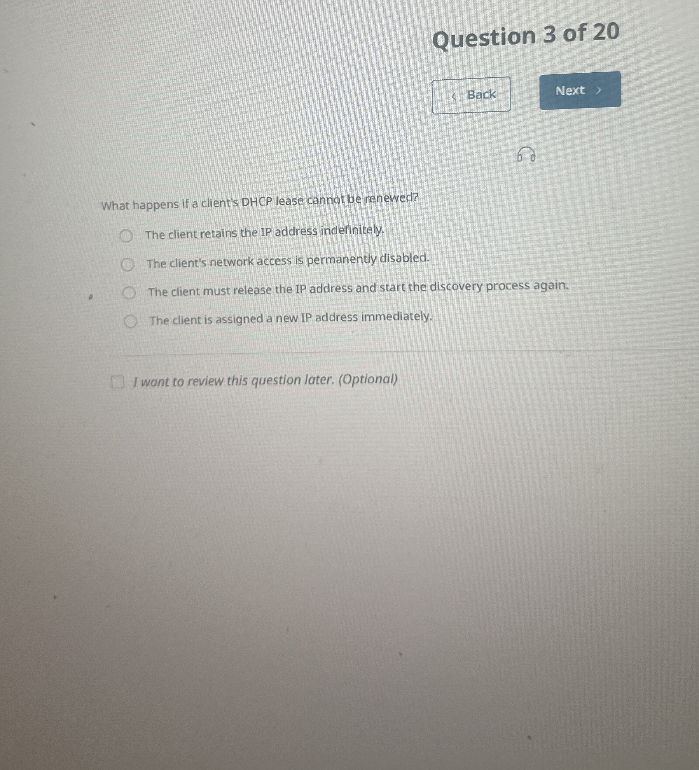 Question 3 of 2 0 What happens if a client's DHCP