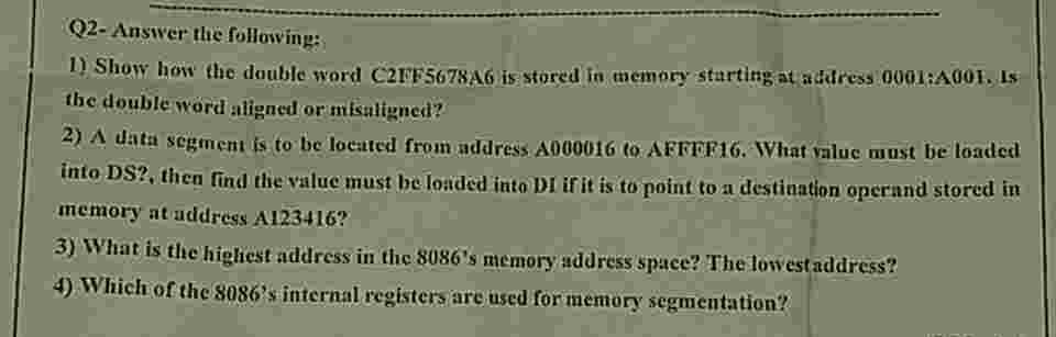 Q 2 - Answer the following: 1 ) Show how the