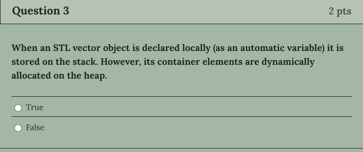 Question 3 When an STL vector object is declared