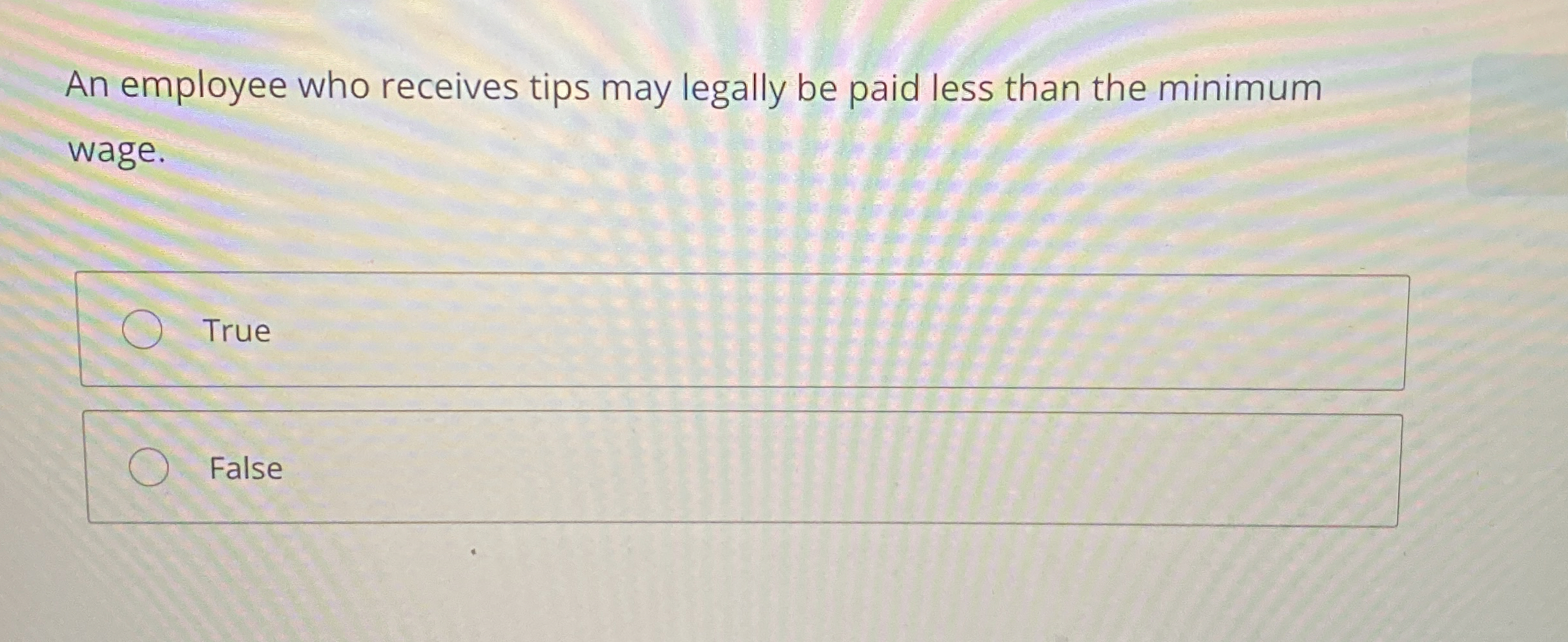 An employee who receives tips may legally be paid