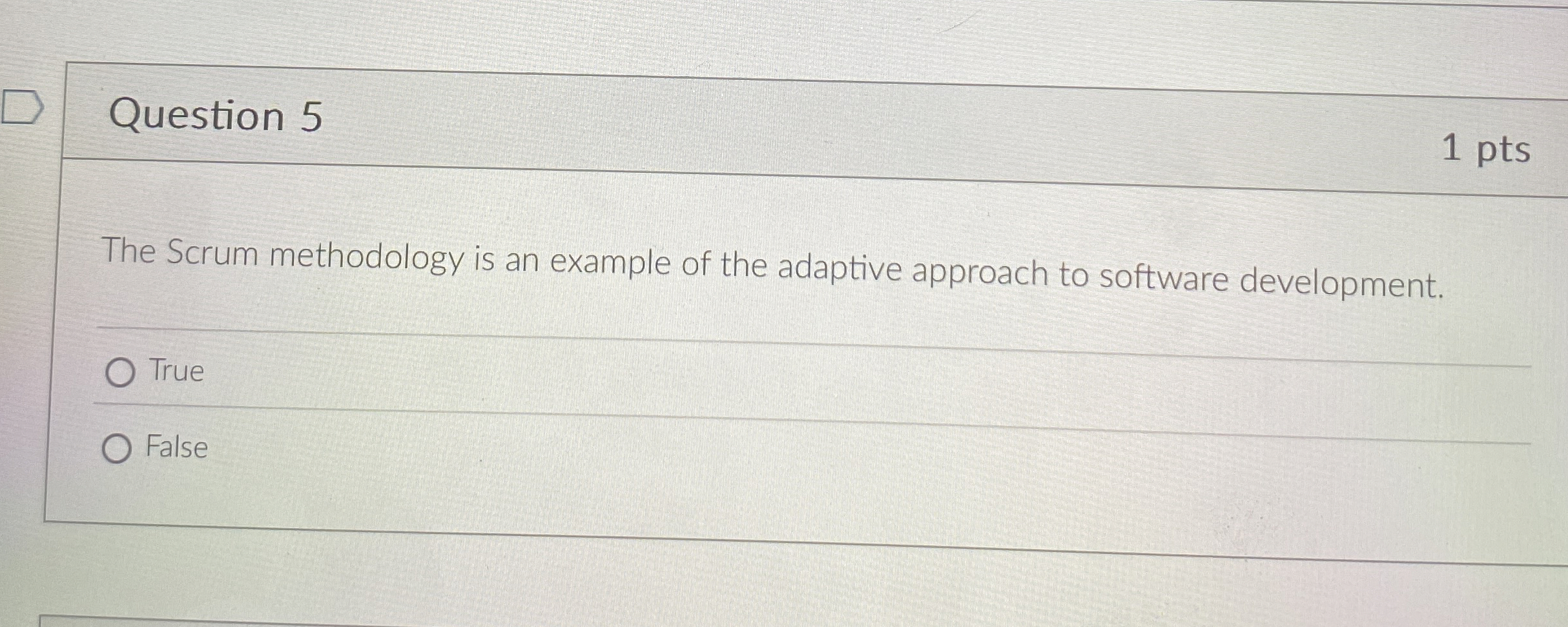 Question 5 The Scrum methodology is an example of