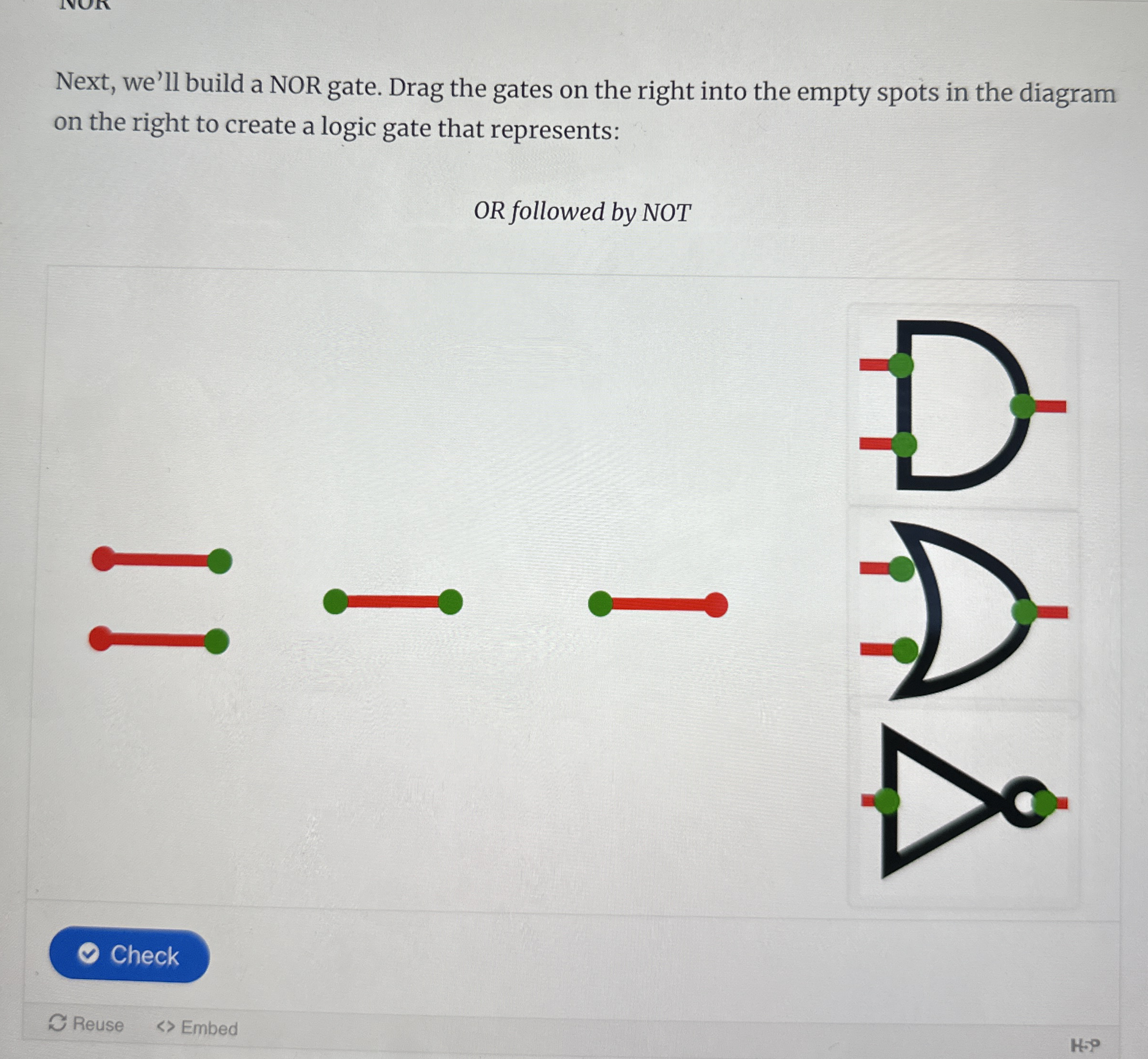 Next, we'll build a NOR gate. Drag the gates on