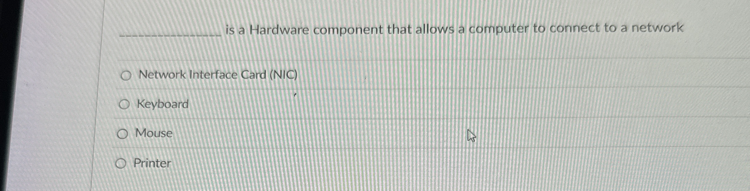 is a Hardware component that allows a computer to