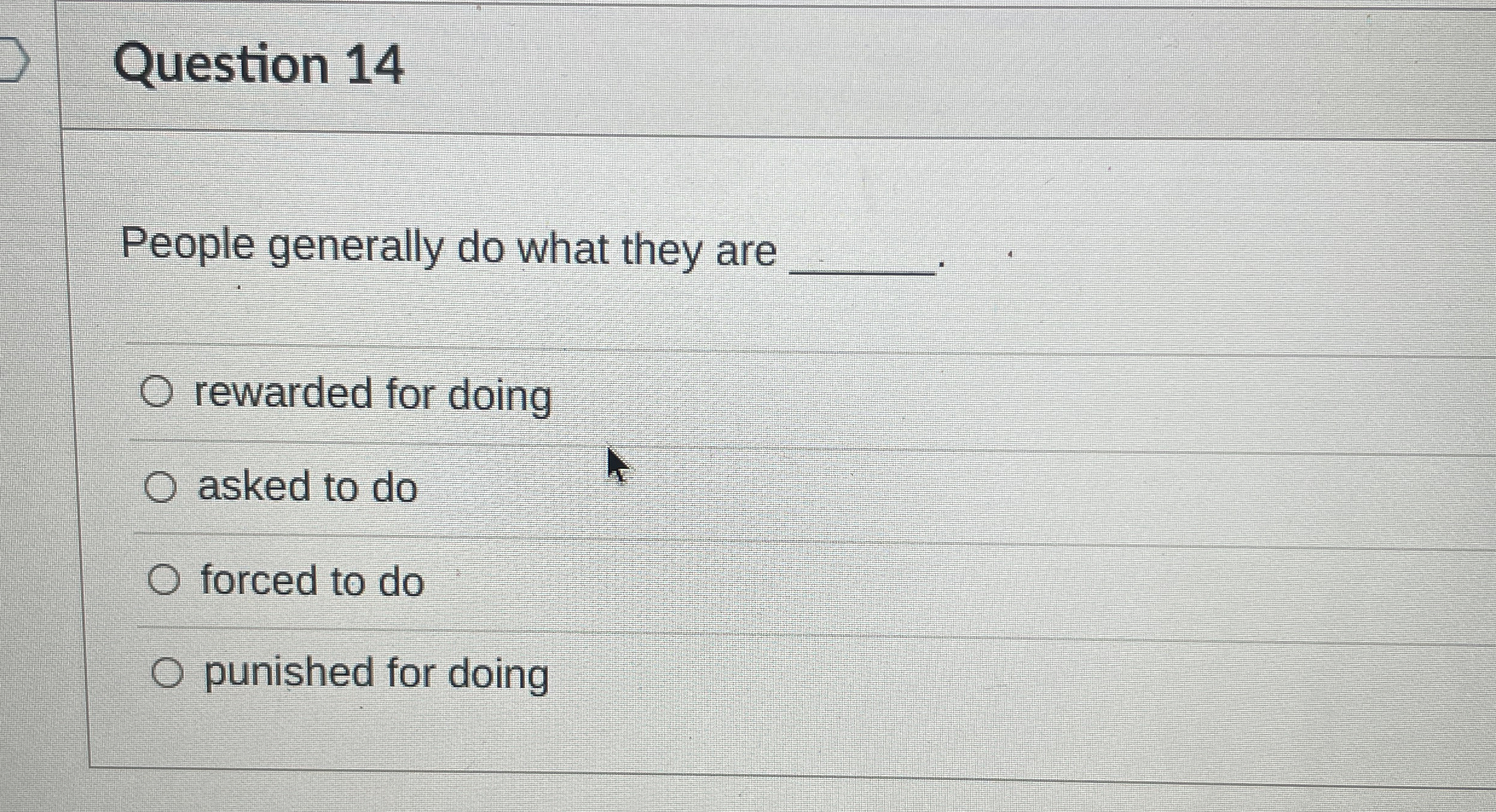 Question 1 4 People generally do what they are