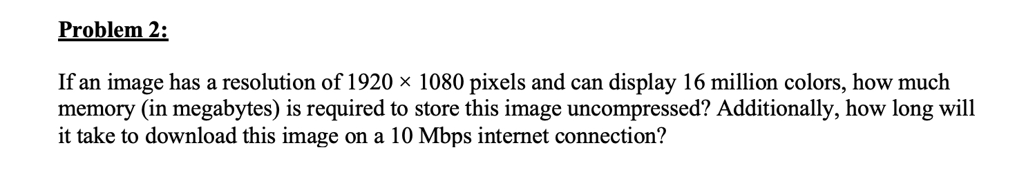 Problem 2 : If an image has a resolution of 1 9 2