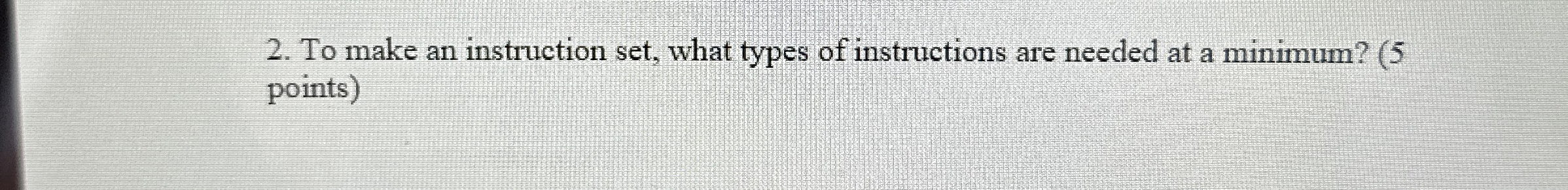 To make an instruction set, what types of