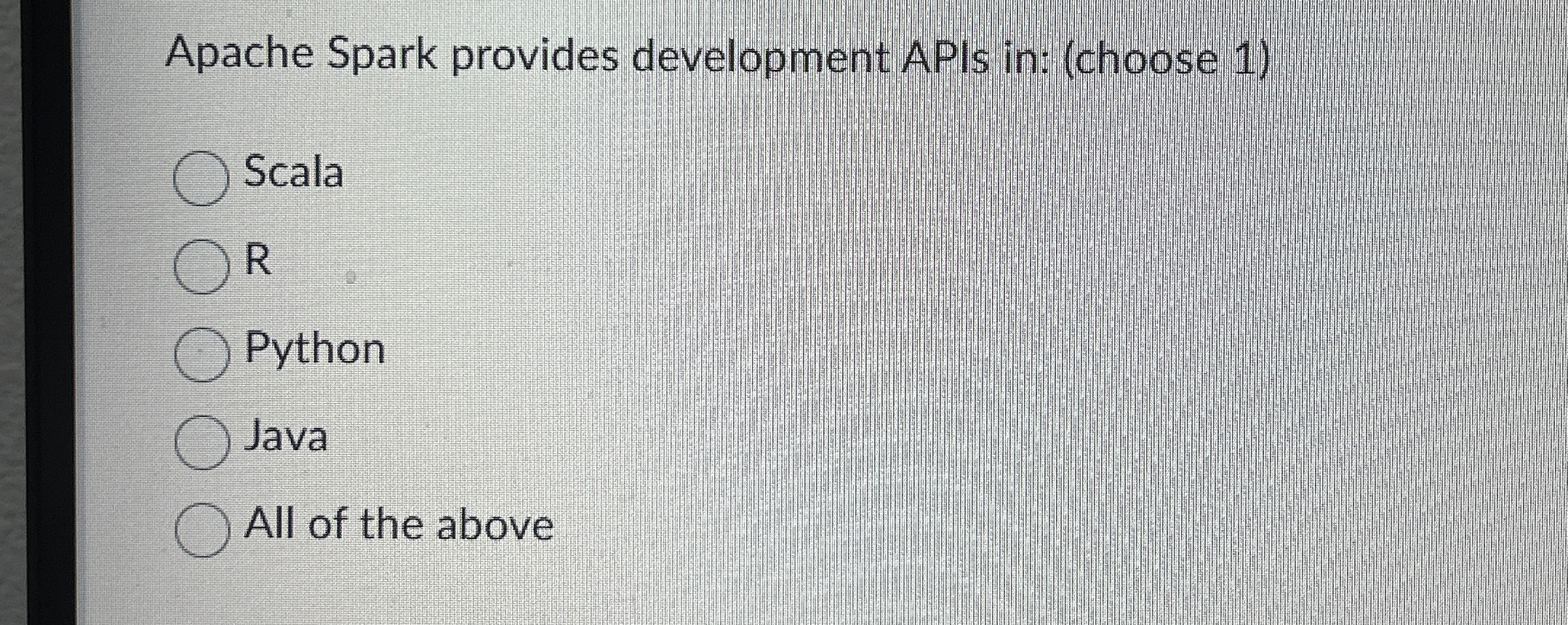 Apache Spark provides development APIs in: (