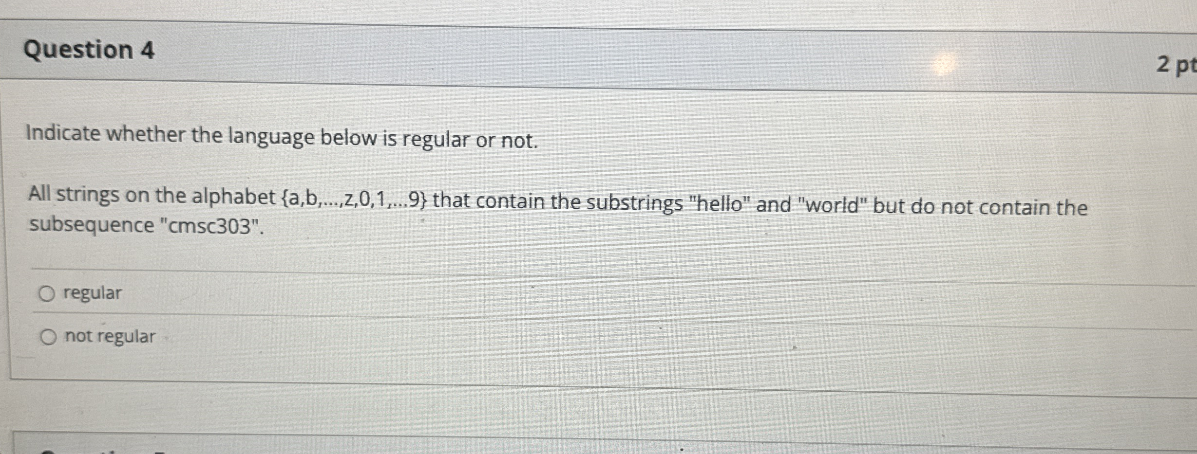 Question 4 Indicate whether the language below is