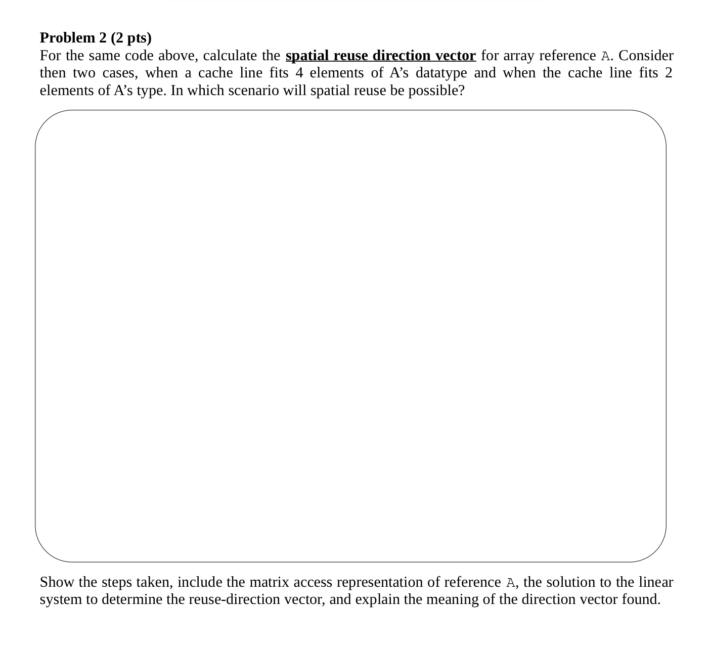 Problem 2 ( 2 pts ) for ( r = 0 ; r < R; r + + )