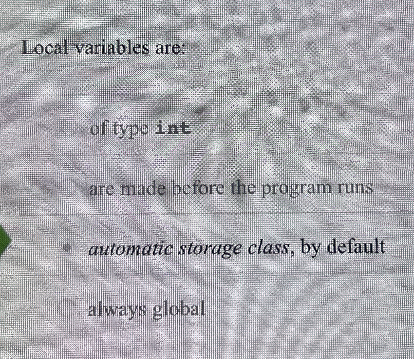 Local variables are: of type int are made before
