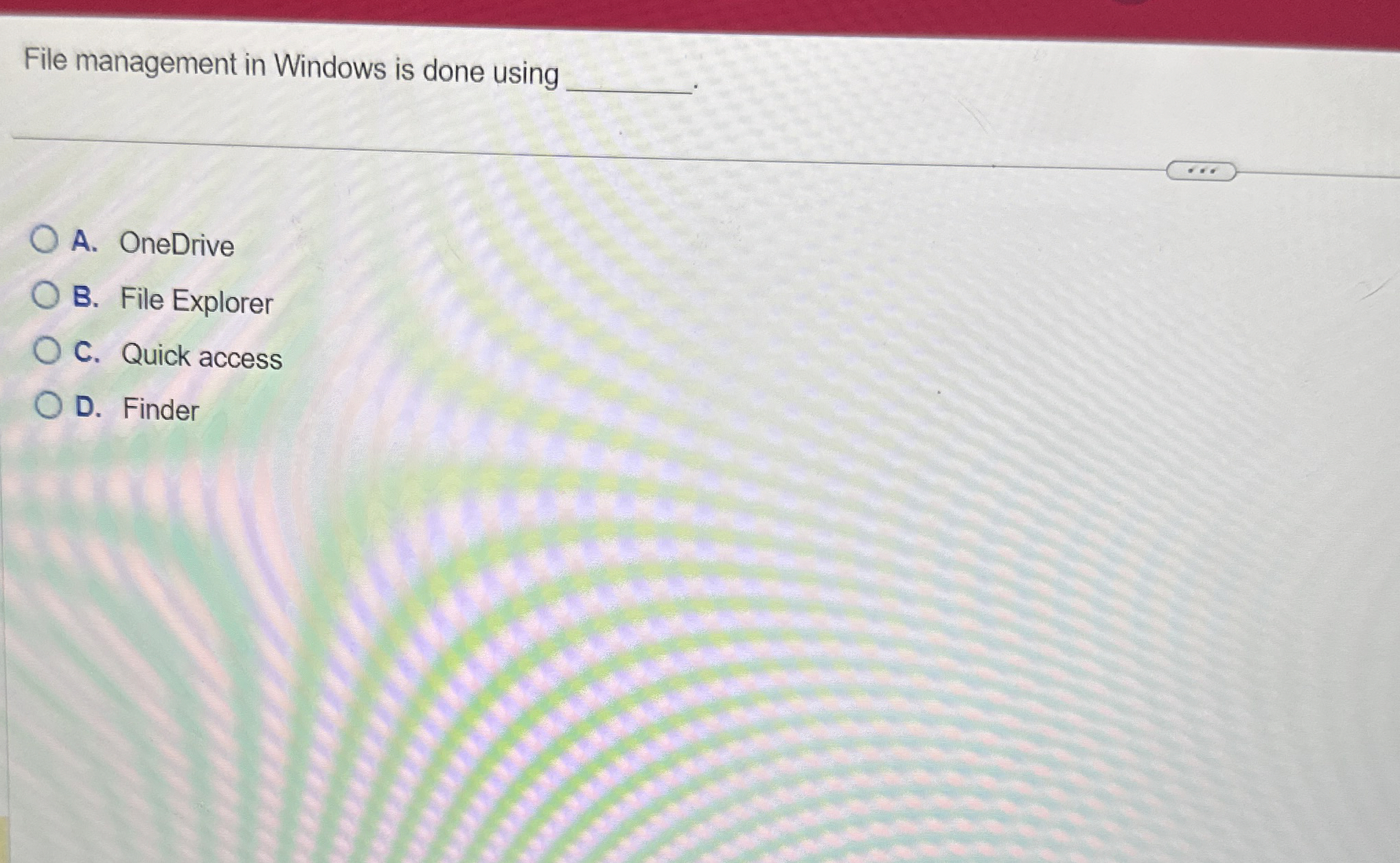 File management in Windows is done using A .