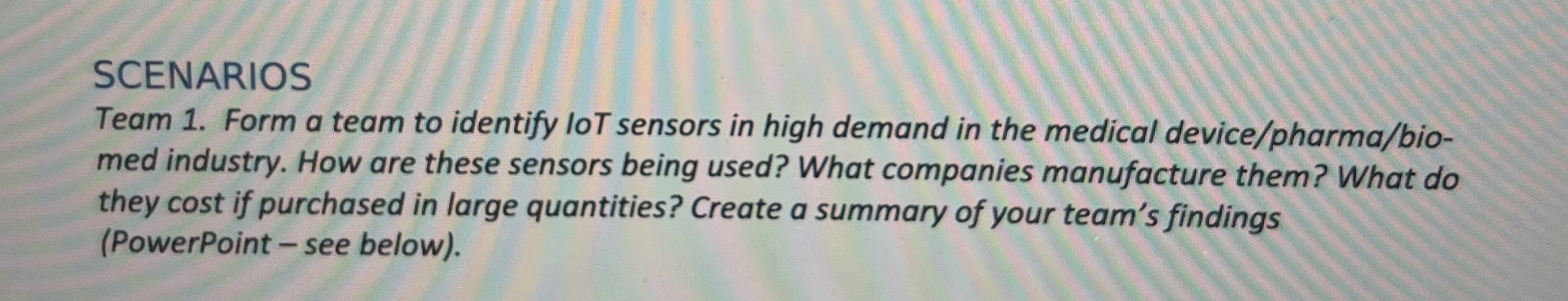 SCENARIOS Team 1 . Form a team to Identify loT