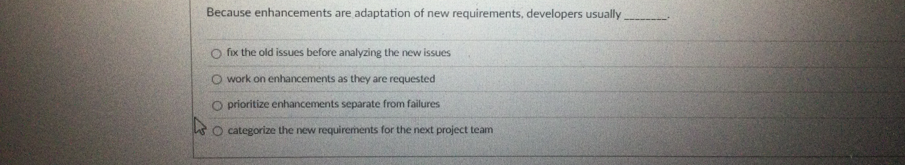 Because enhancements are adaptation of new