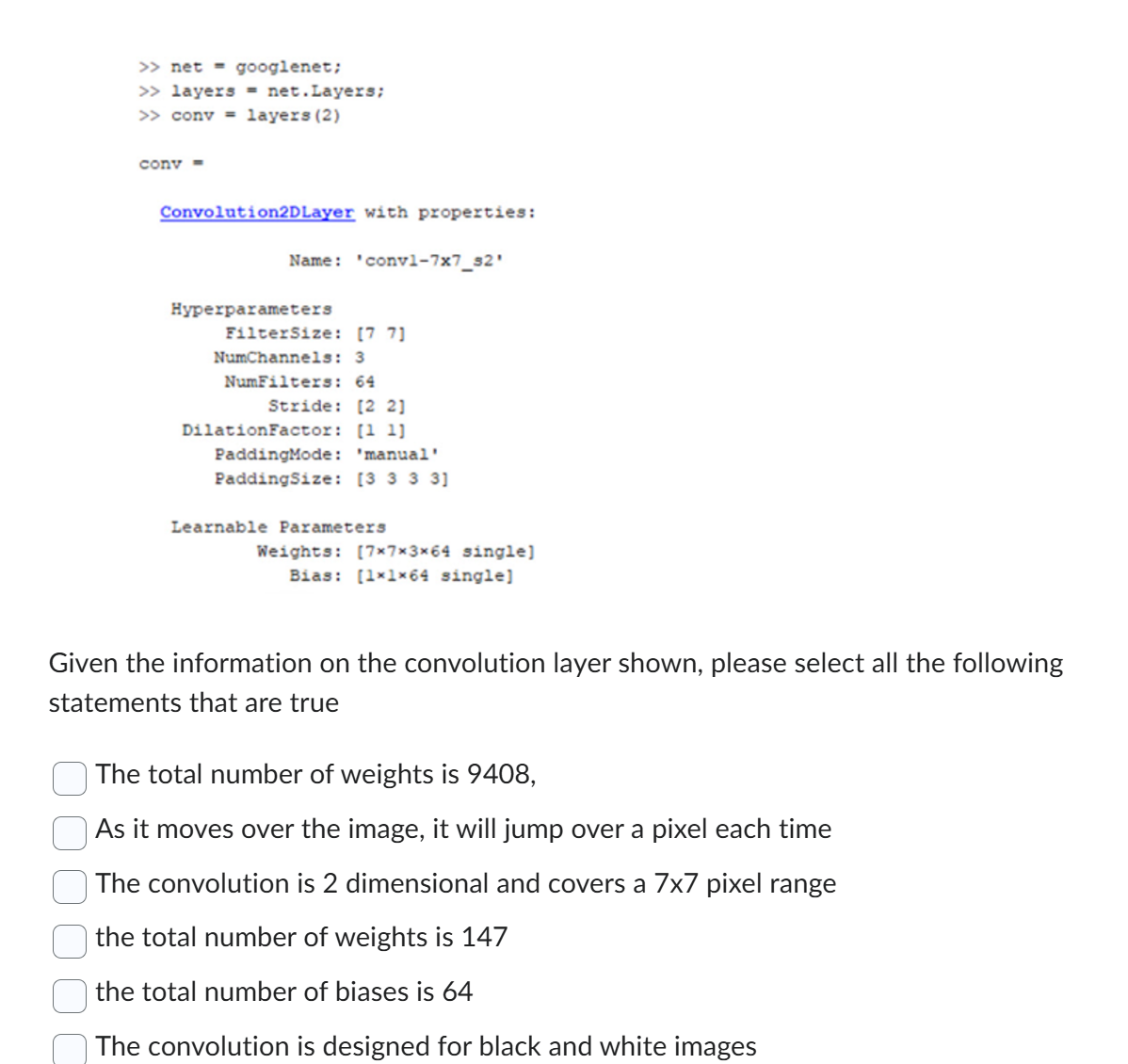net = googlenet; layers = net.Layers; conv =