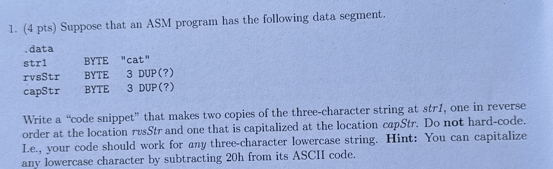 ( 4 pts ) Suppose that an ASM program has the