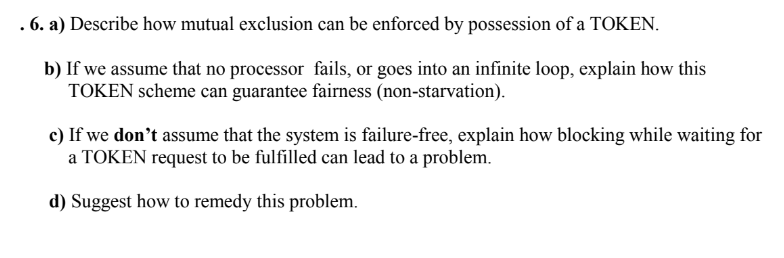 a ) Describe how mutual exclusion can be enforced