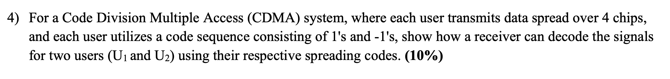 4 ) For a Code Division Multiple Access ( CDMA )