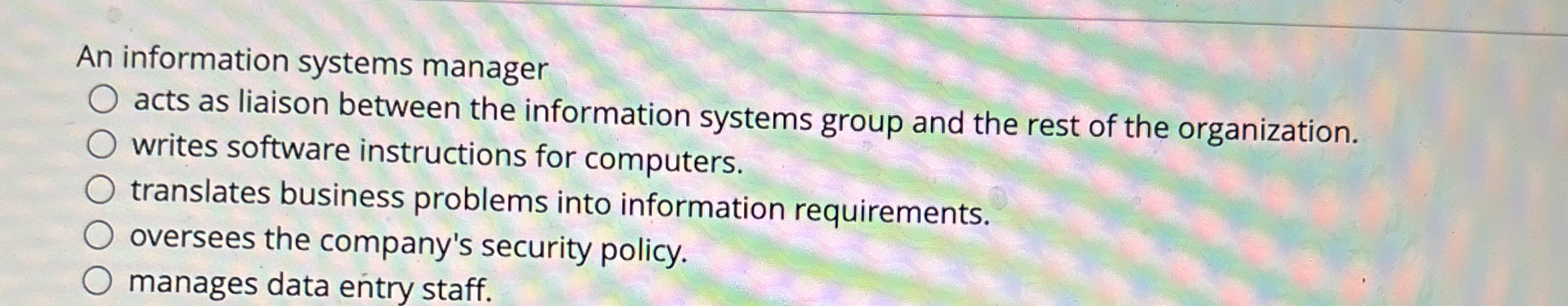 An information systems manager acts as liaison