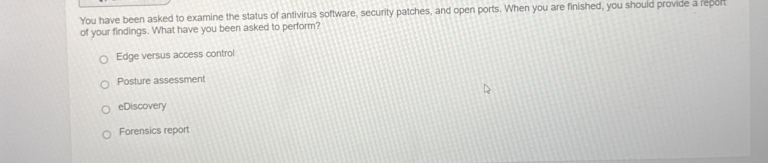 You have been asked to examine the status of