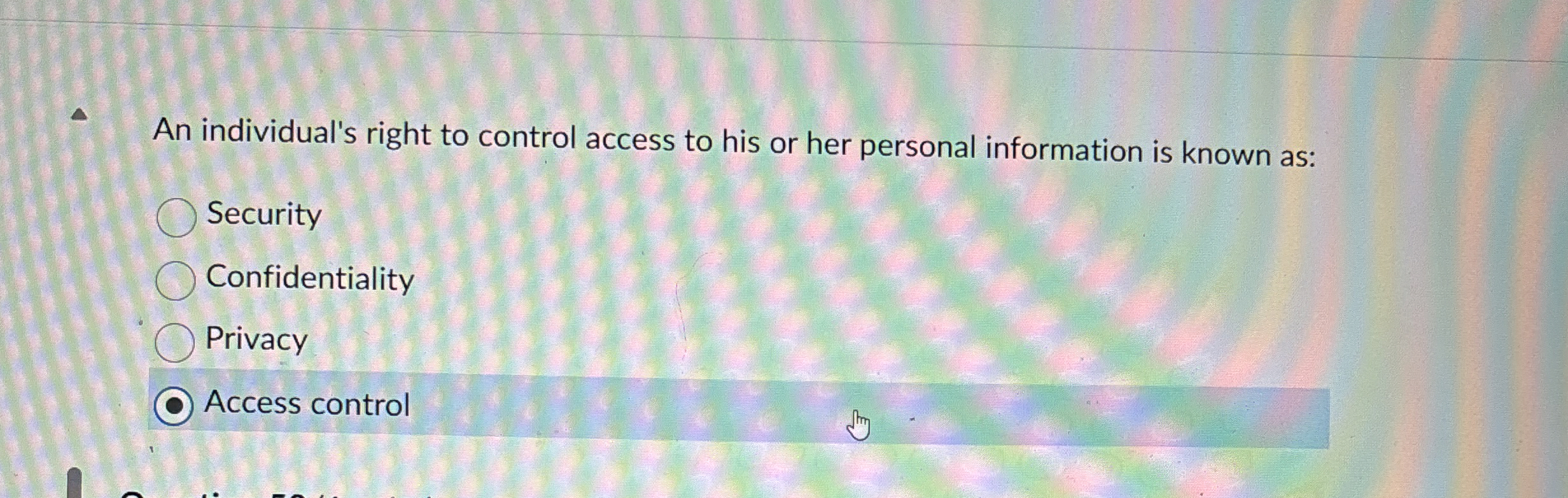 An individual's right to control access to his or