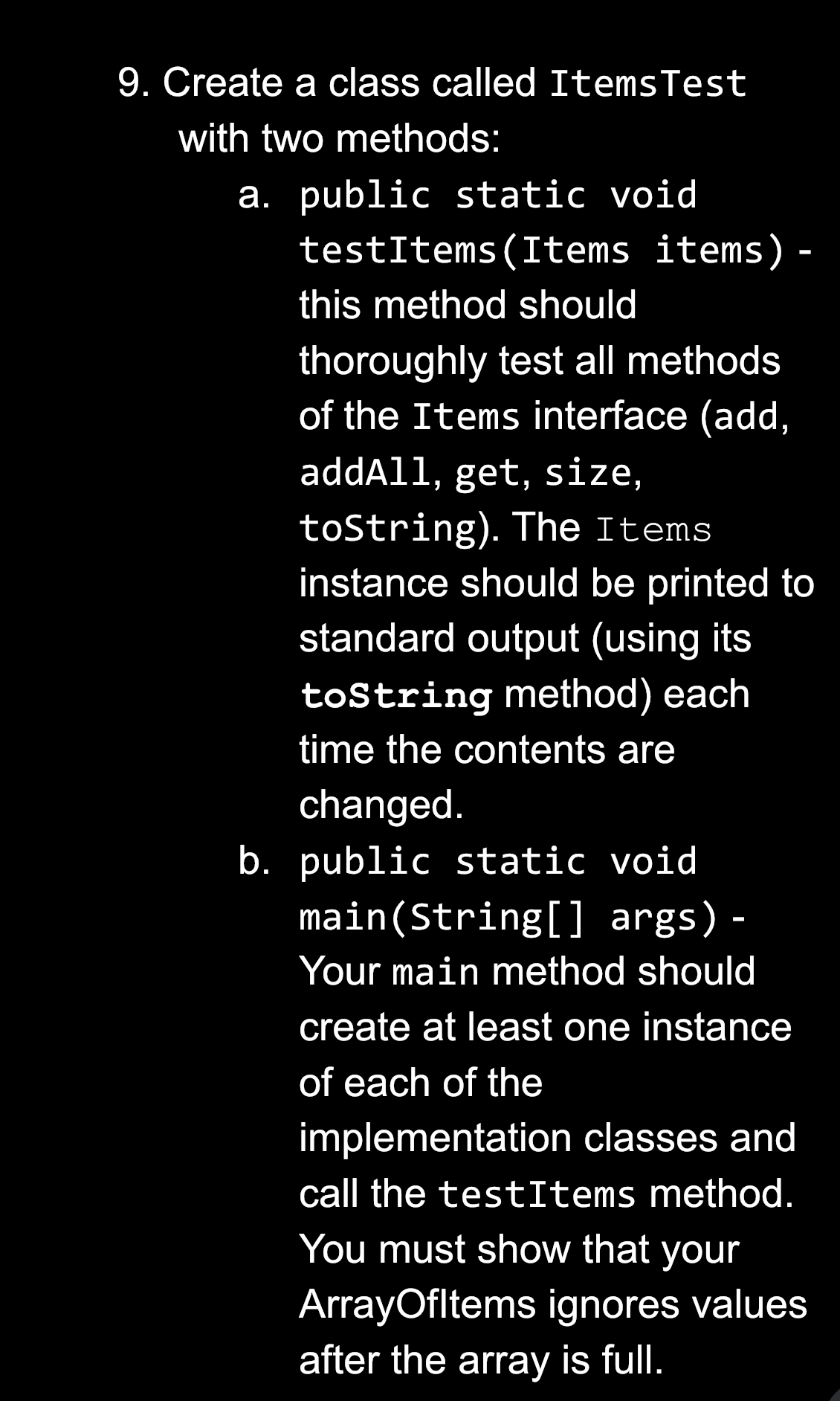 Create a class called ItemsTest with two methods: