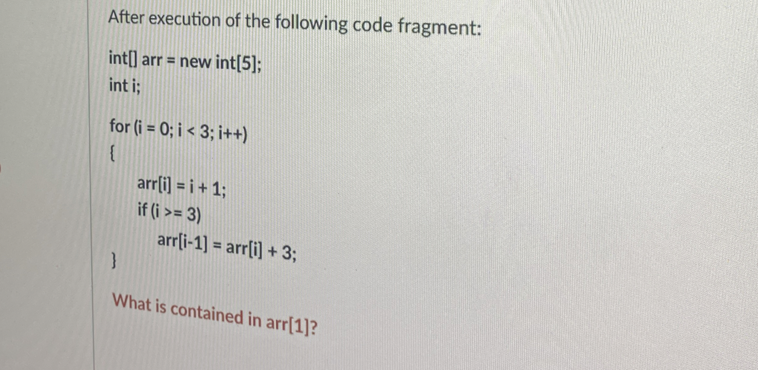 After execution of the following code fragment: