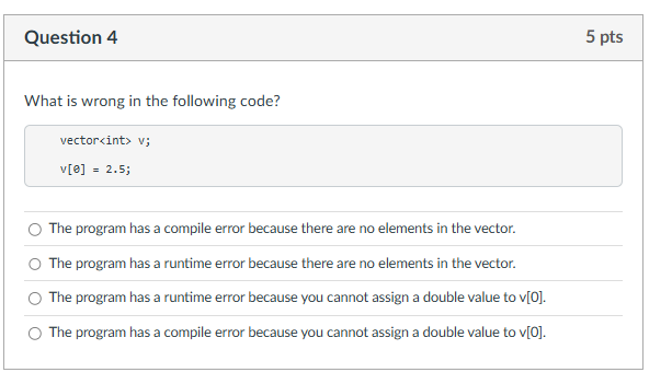 Question 4 What is wrong in the following code?