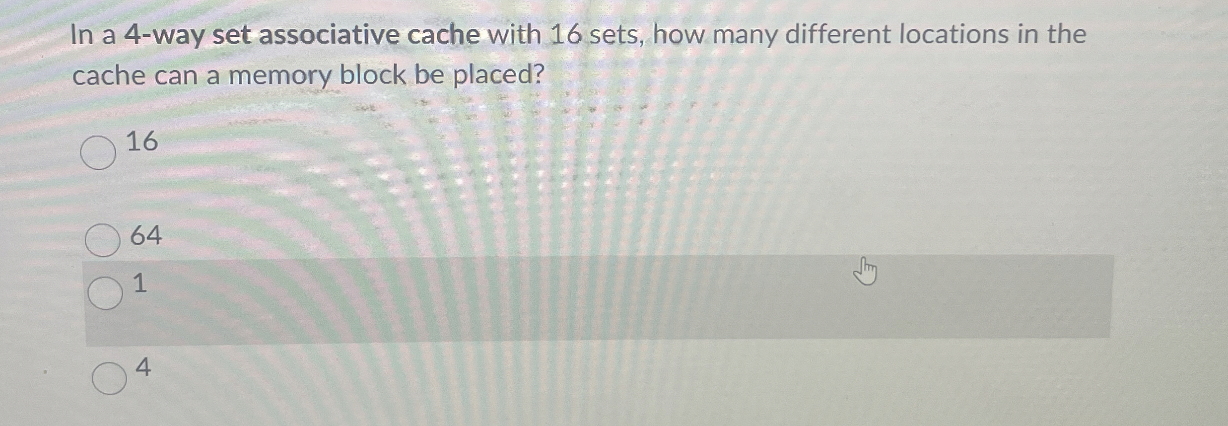 In a 4 - way set associative cache with 1 6 sets,