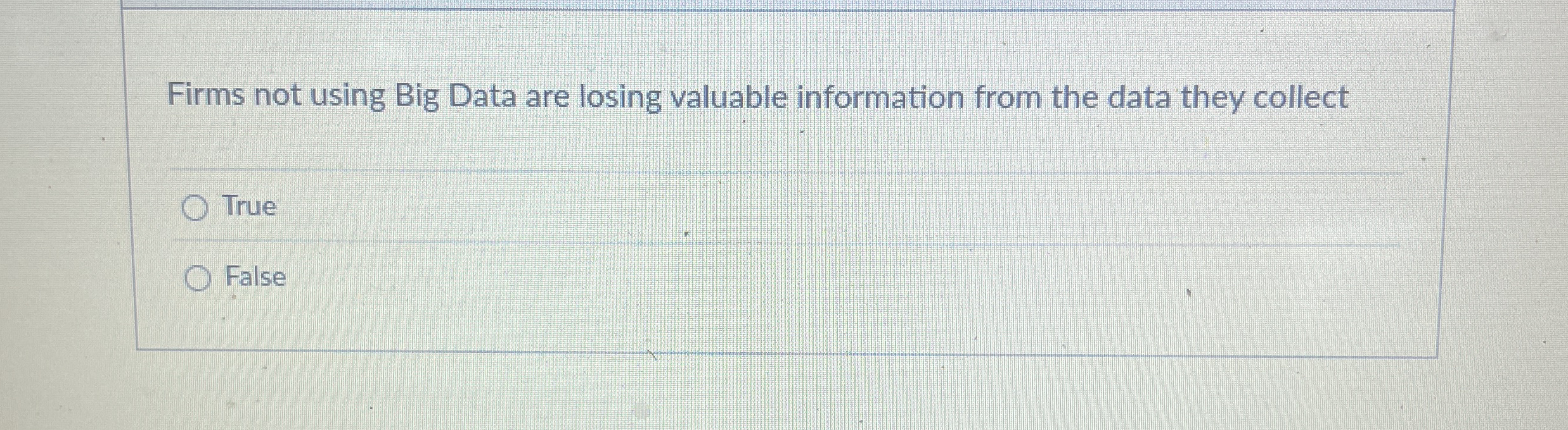 Big Data allows us ( Choose all correct answers )