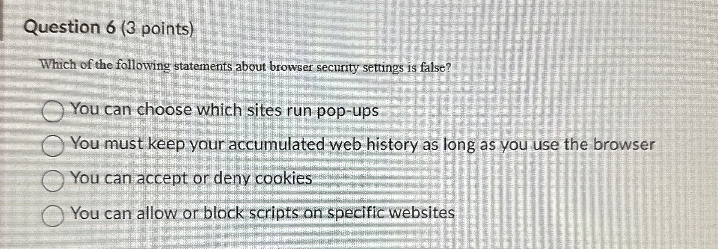 Question 6 ( 3 points ) Which of the following