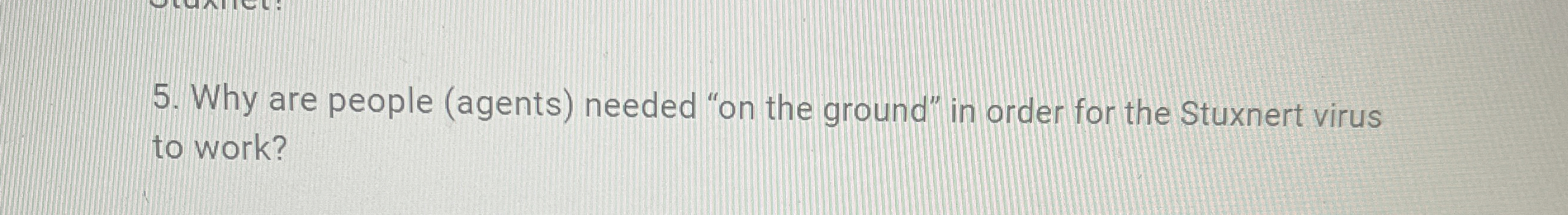 Why are people ( agents ) needed " on the ground"