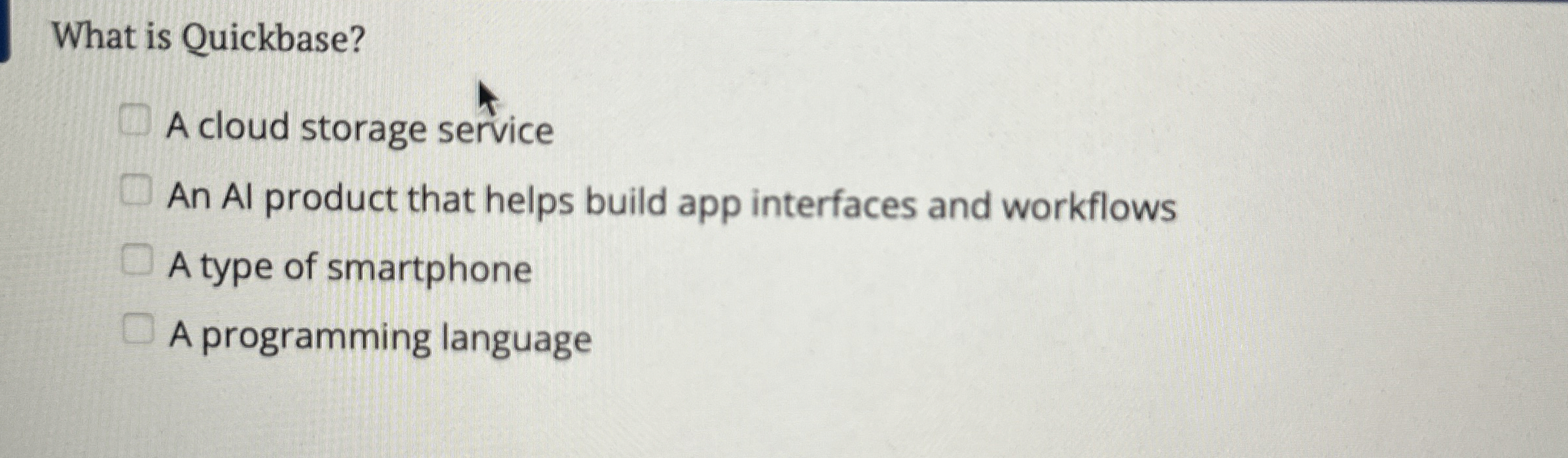 What is Quickbase? A cloud storage service An Al