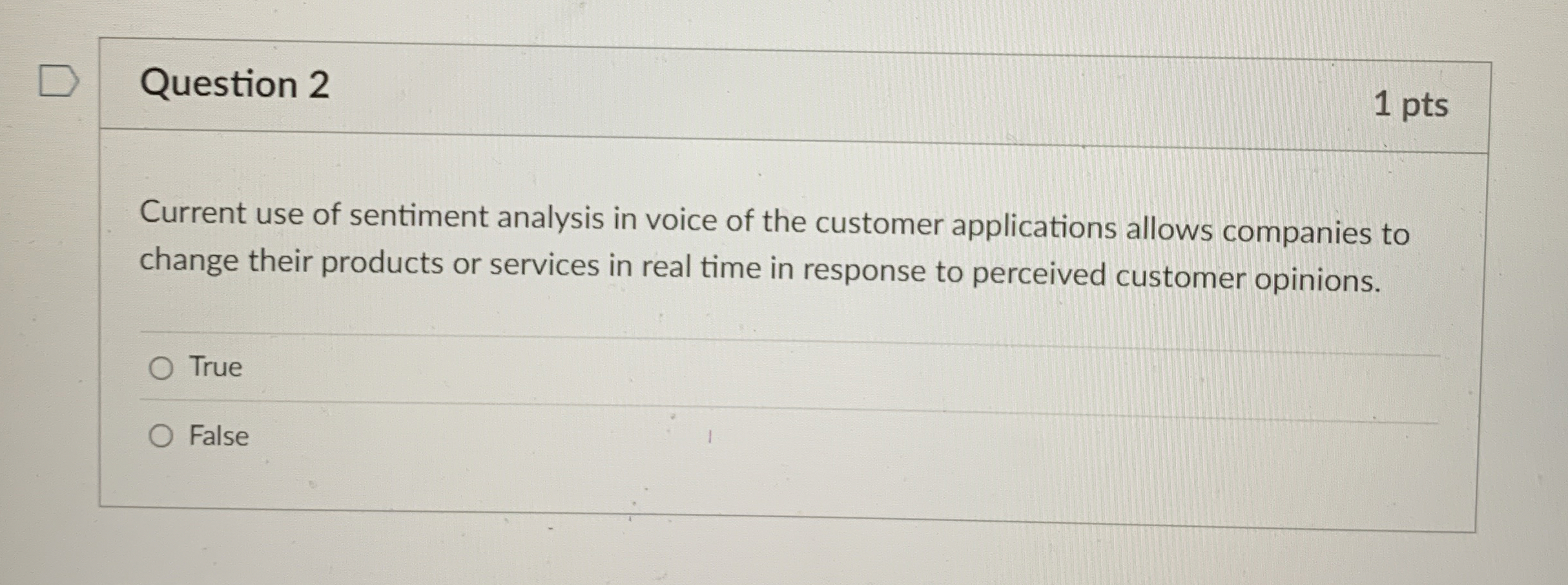 Question 2 1 pts Current use of sentiment