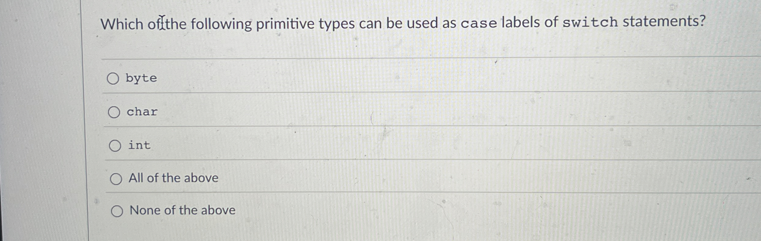 Which offthe following primitive types can be