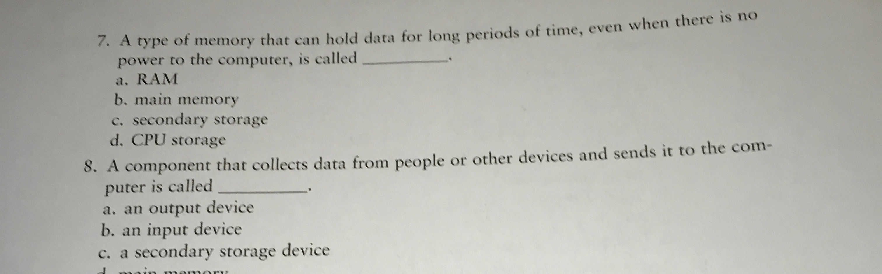 A type of memory that can hold data for long
