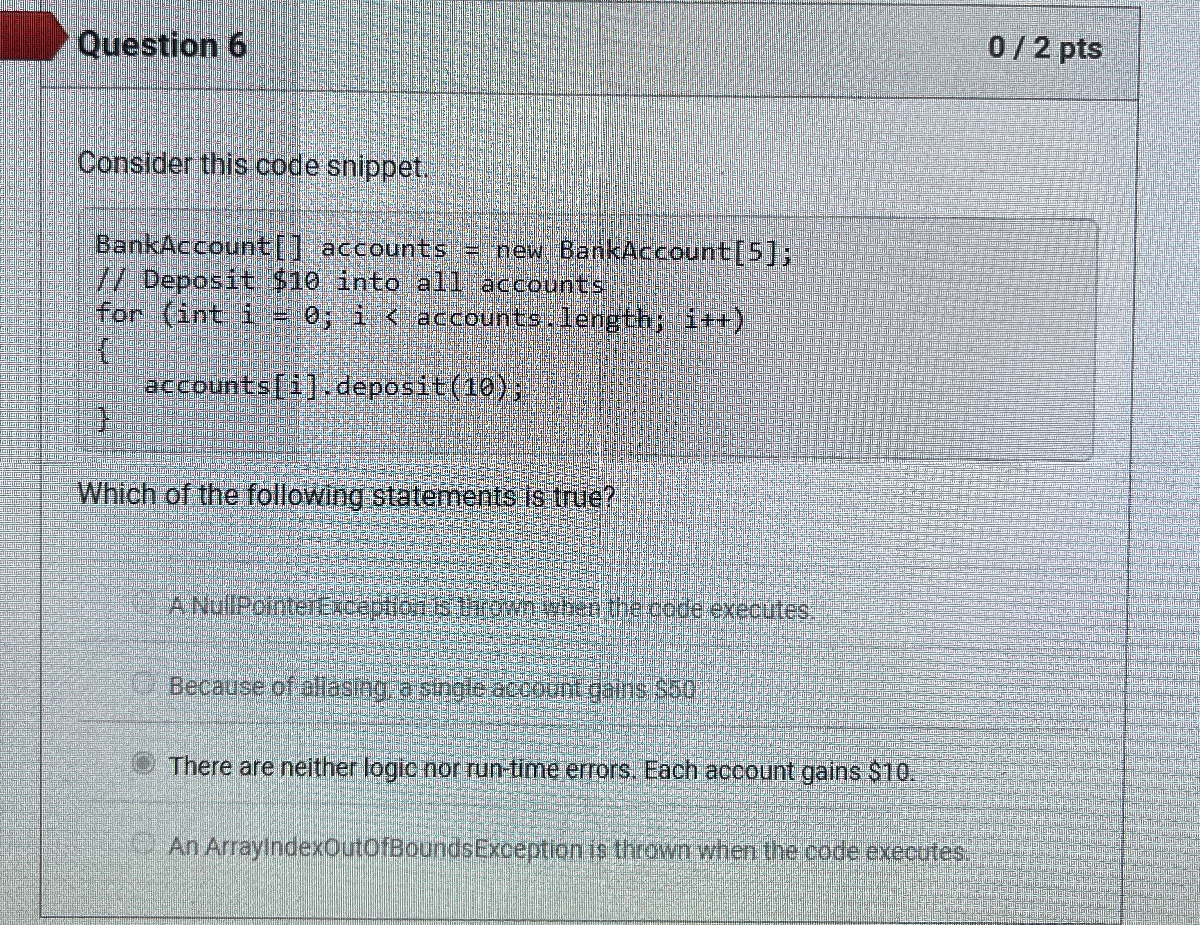 Question 6 0 2 pts Consider this code