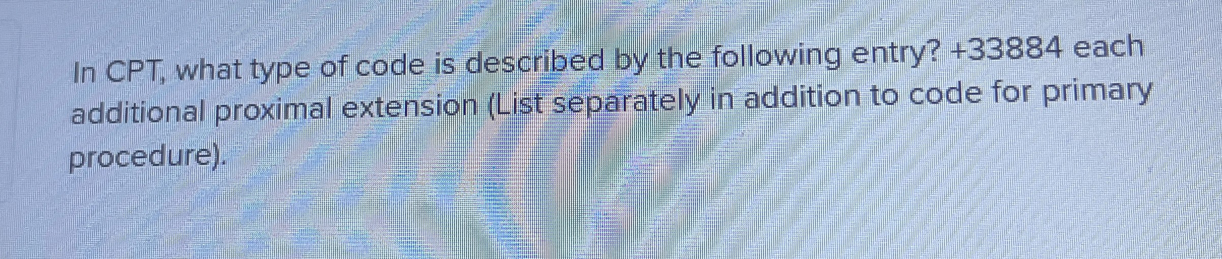 In CPT , what type of code is described by the