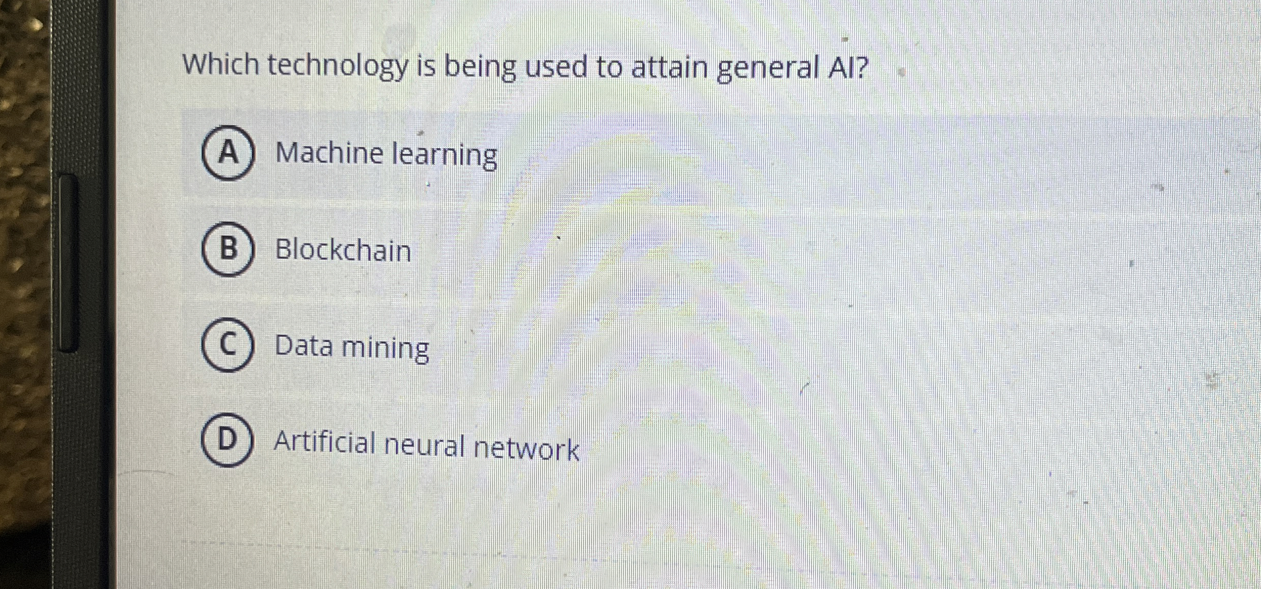 Which technology is being used to attain general