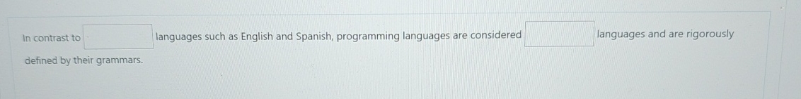 In contrast to languages such as English and