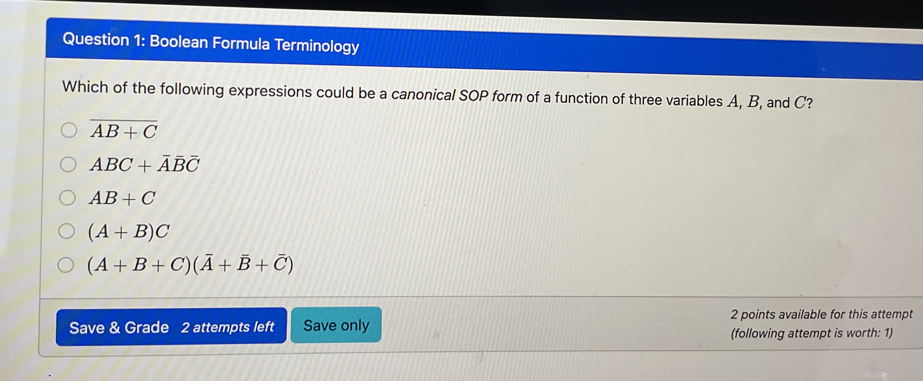 Question 1 : Boolean Formula Terminology Which of