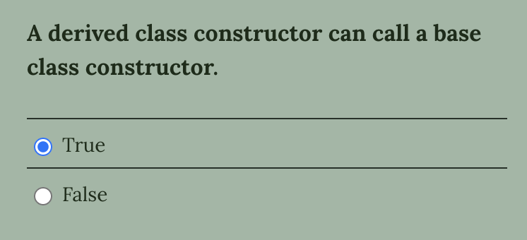 A derived class constructor can call a base class