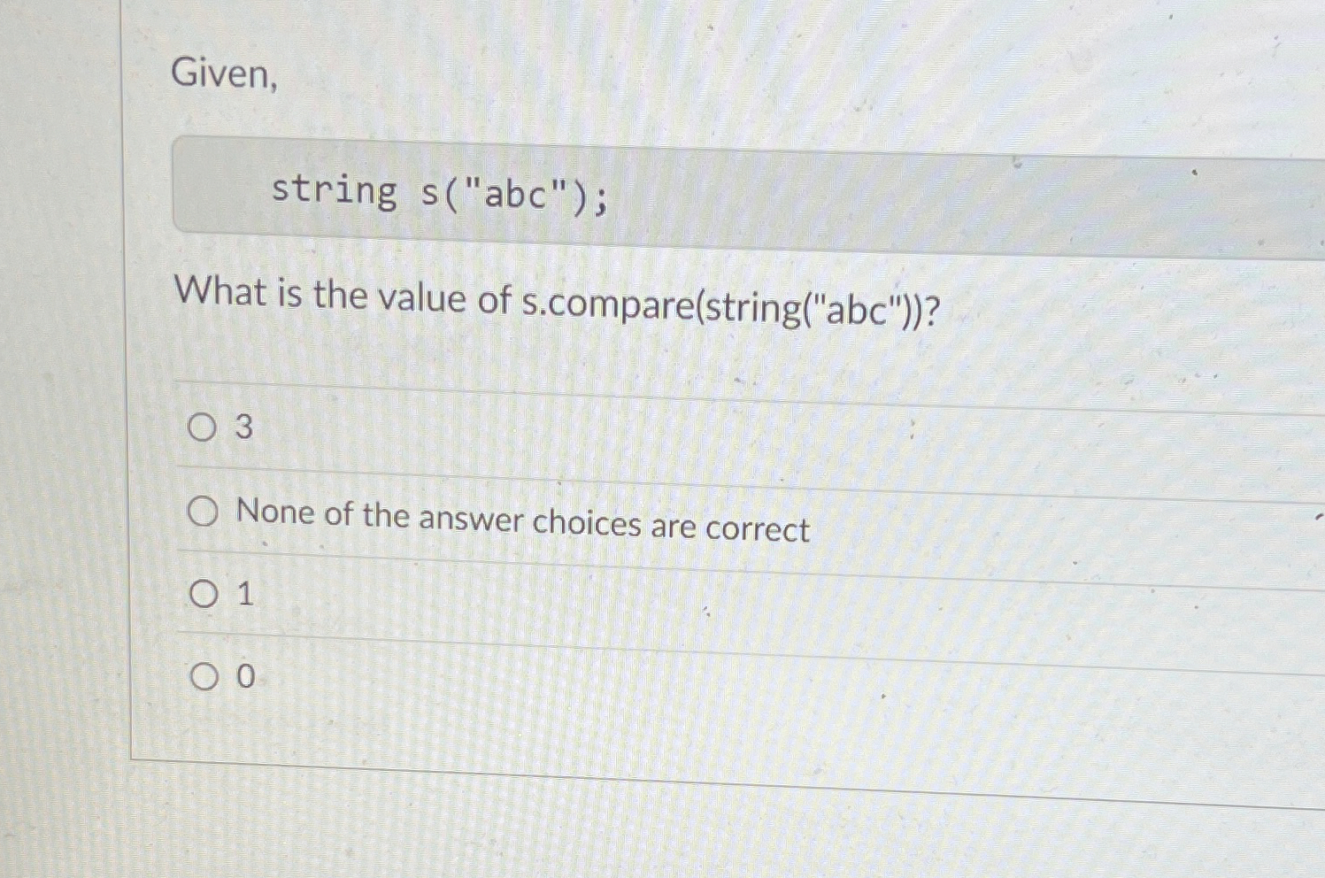 Given, string s ( " abc " ) ; What is the value